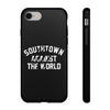 Southtown Against The World Tough Phone Case
