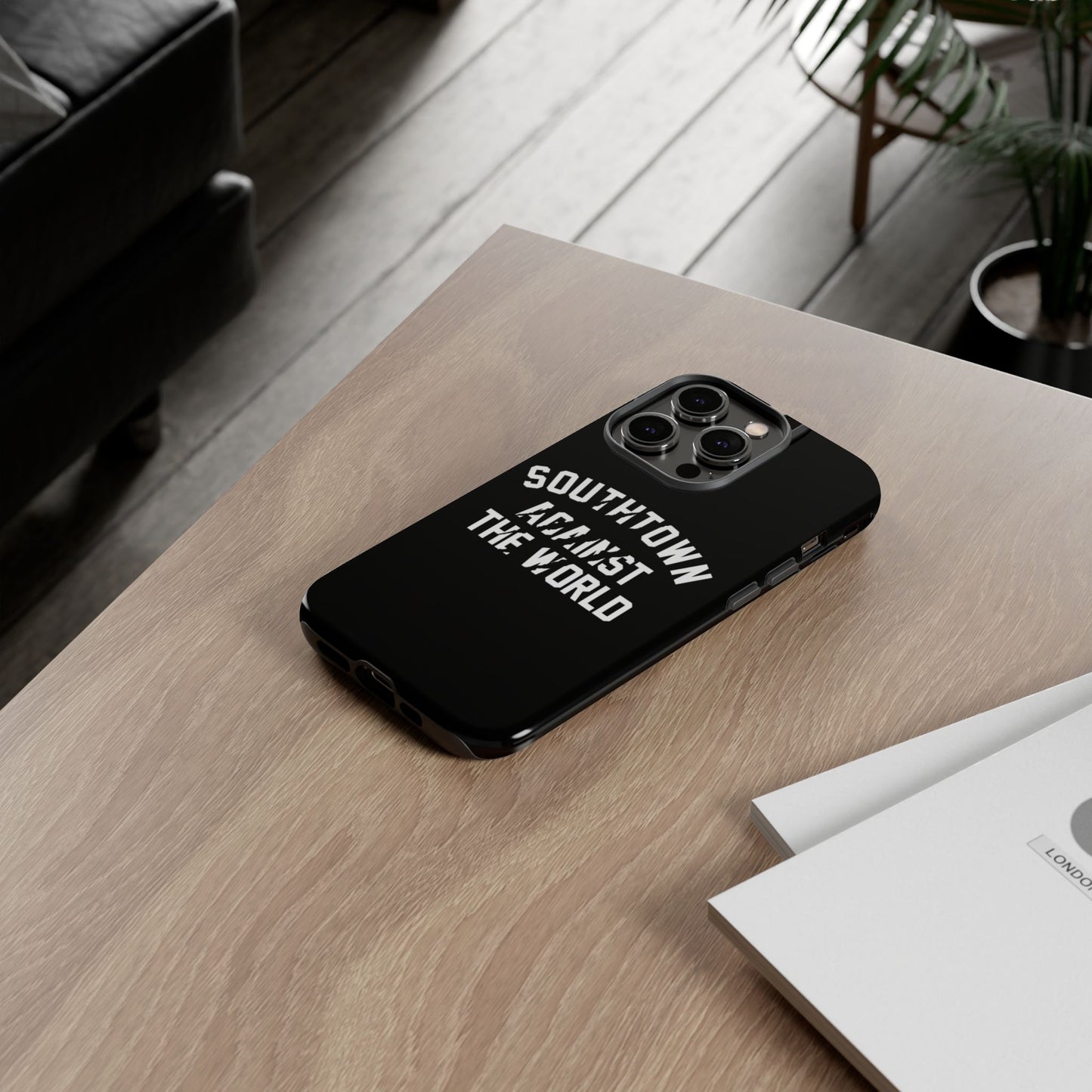 Southtown Against The World Tough Phone Case