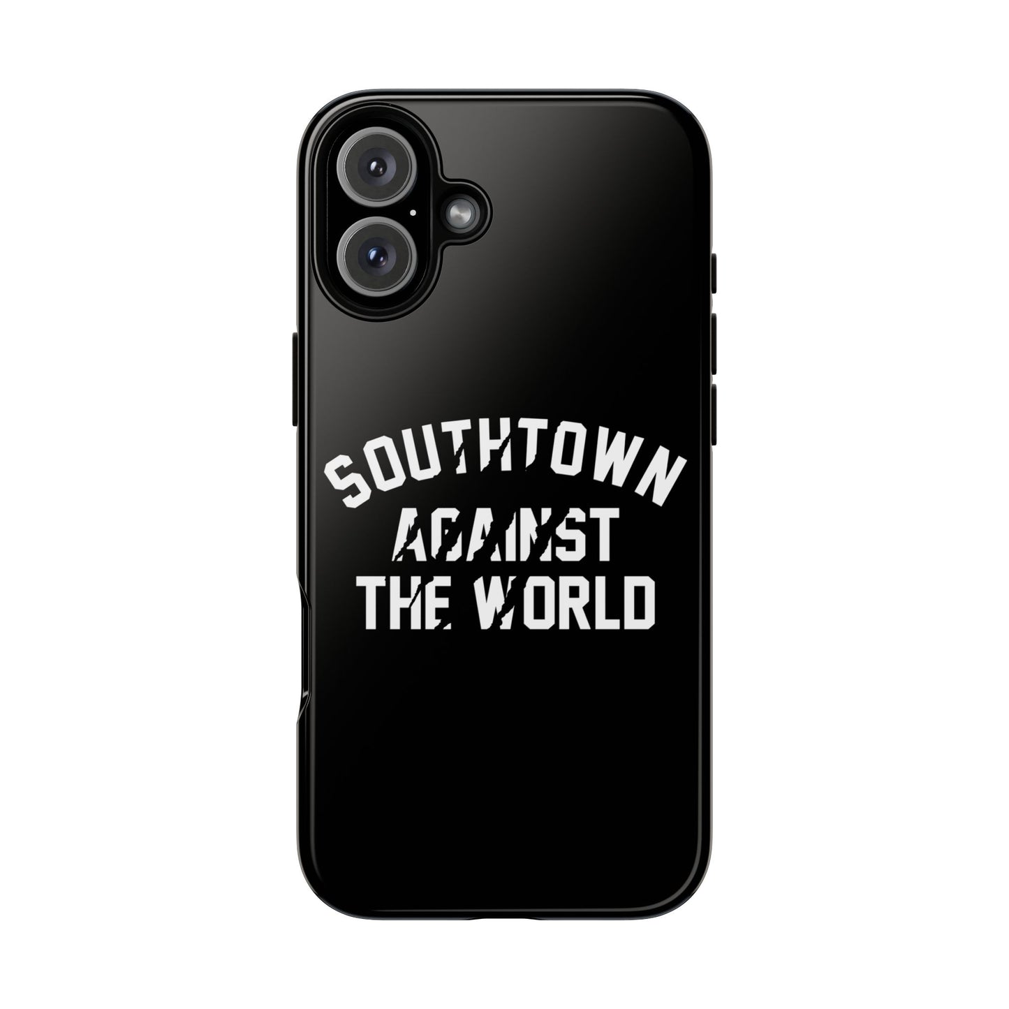 Southtown Against The World Tough Phone Case