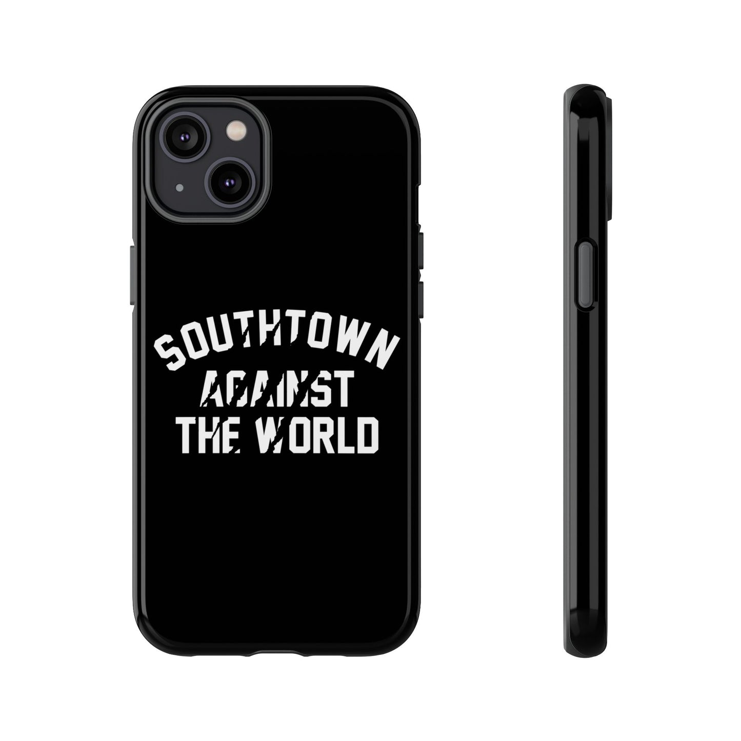 Southtown Against The World Tough Phone Case