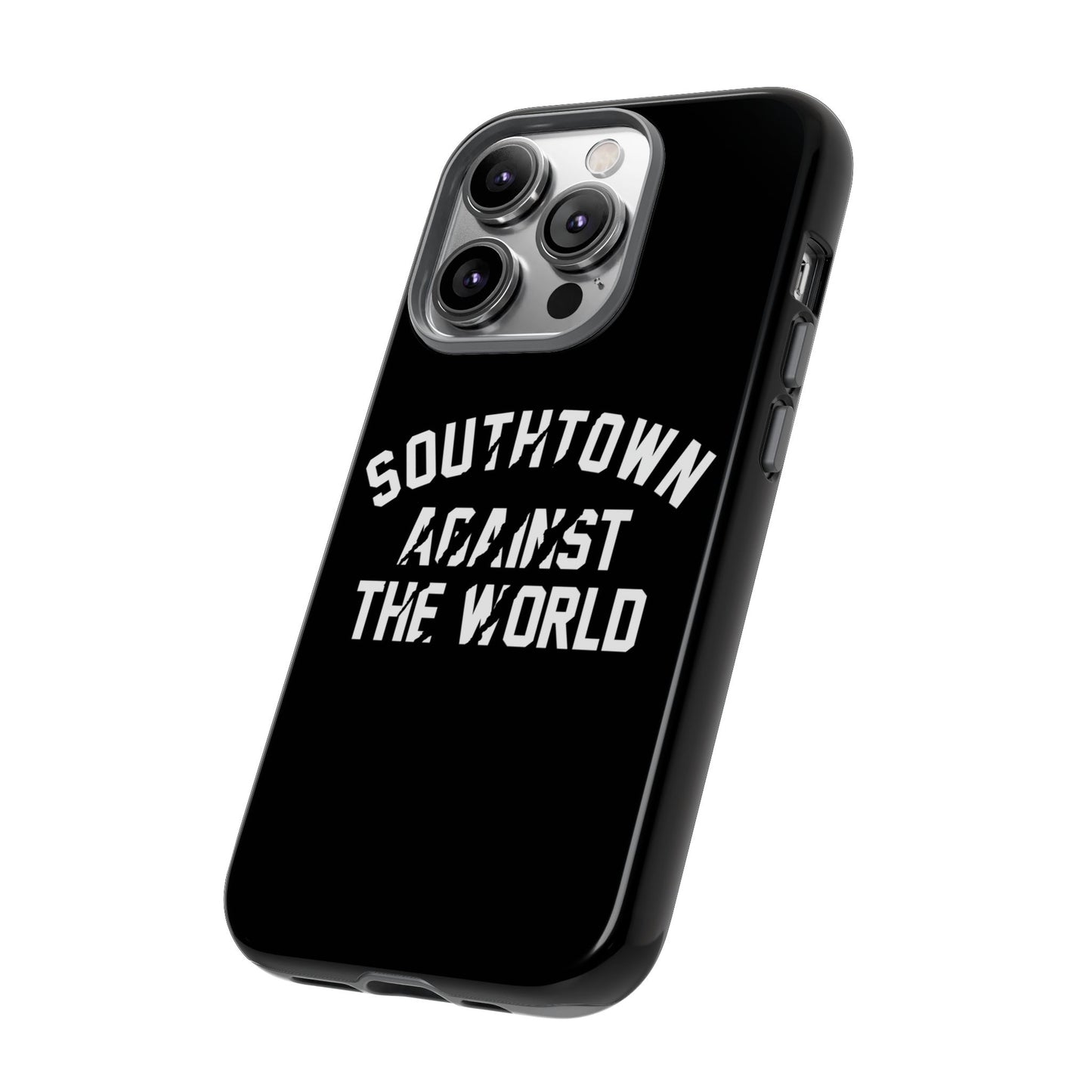 Southtown Against The World Tough Phone Case