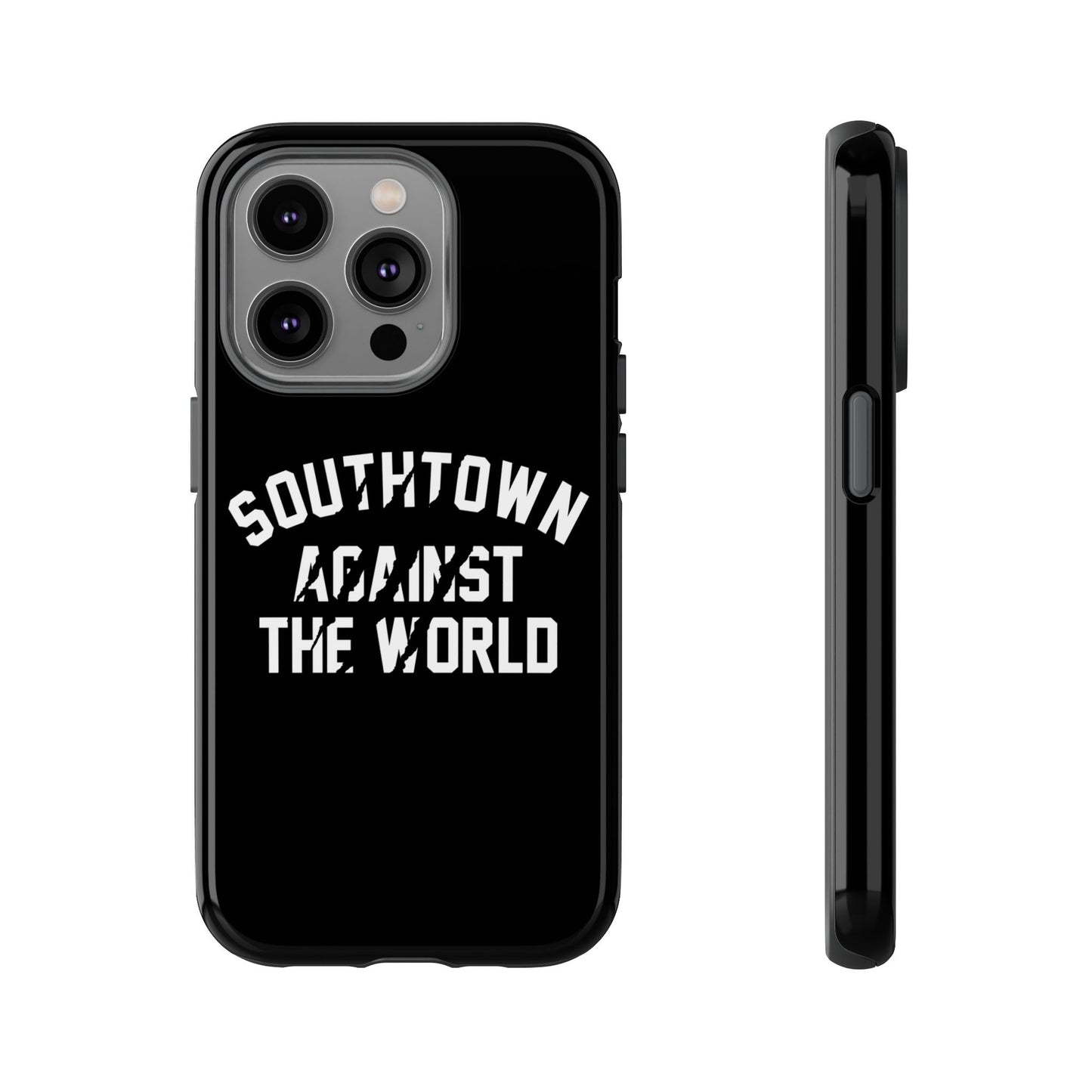 Southtown Against The World Tough Phone Case