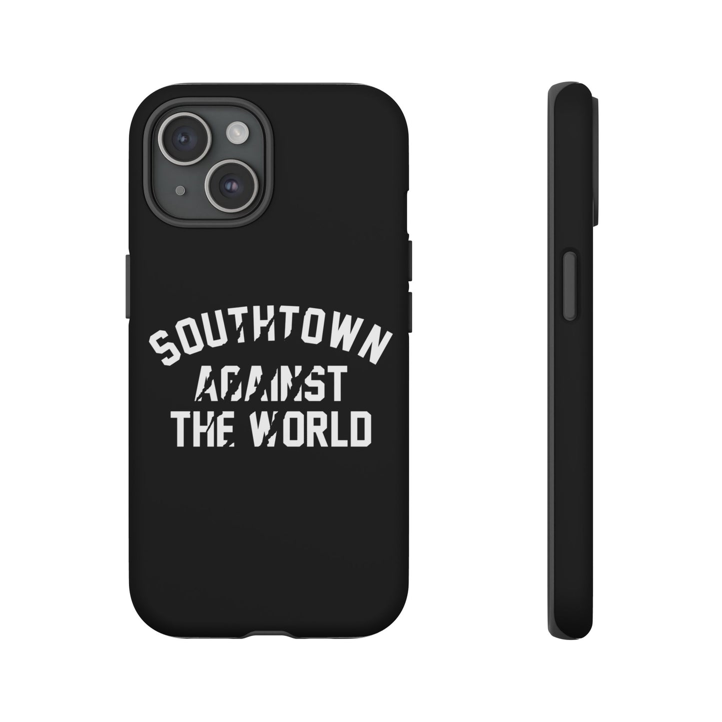 Southtown Against The World Tough Phone Case