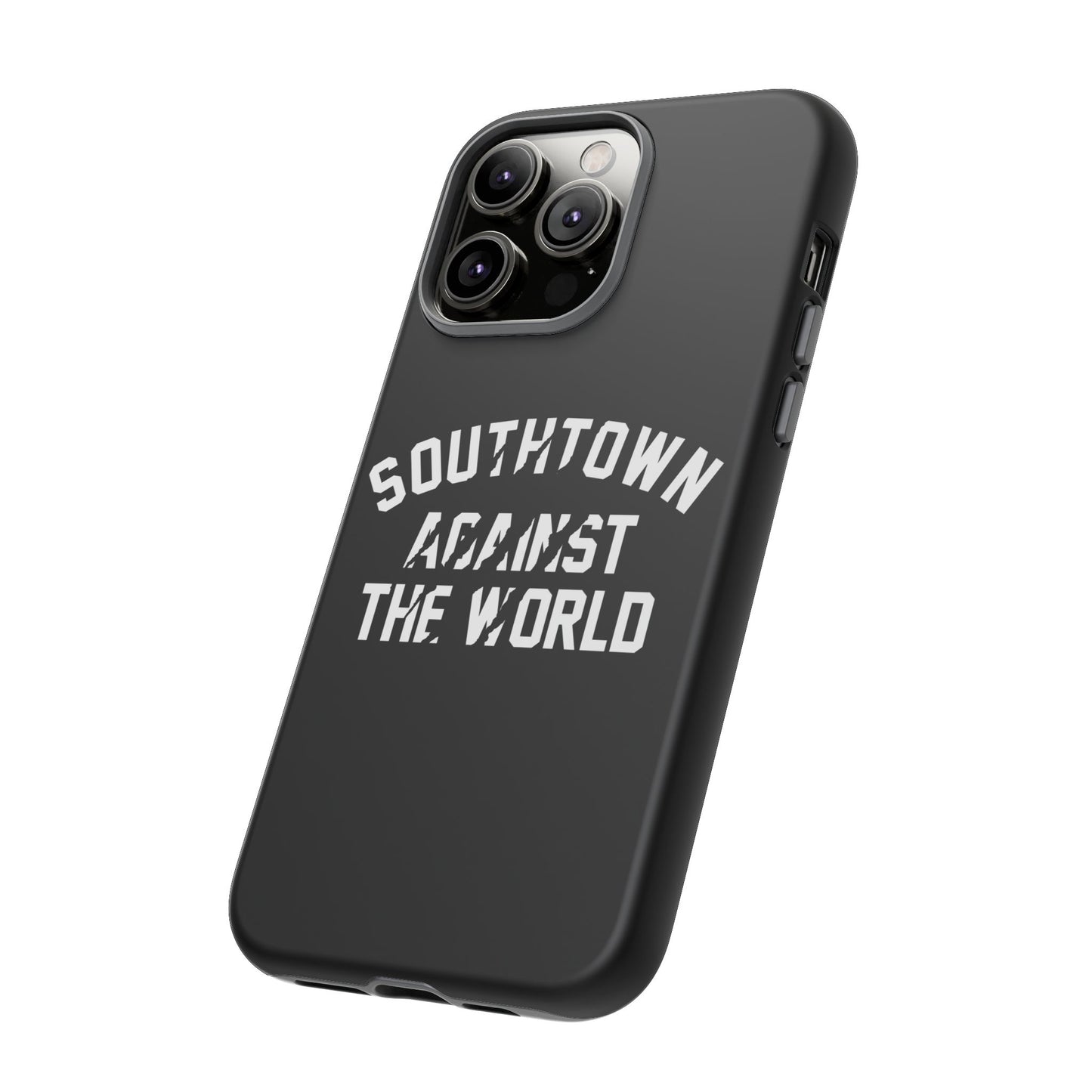 Southtown Against The World Tough Phone Case