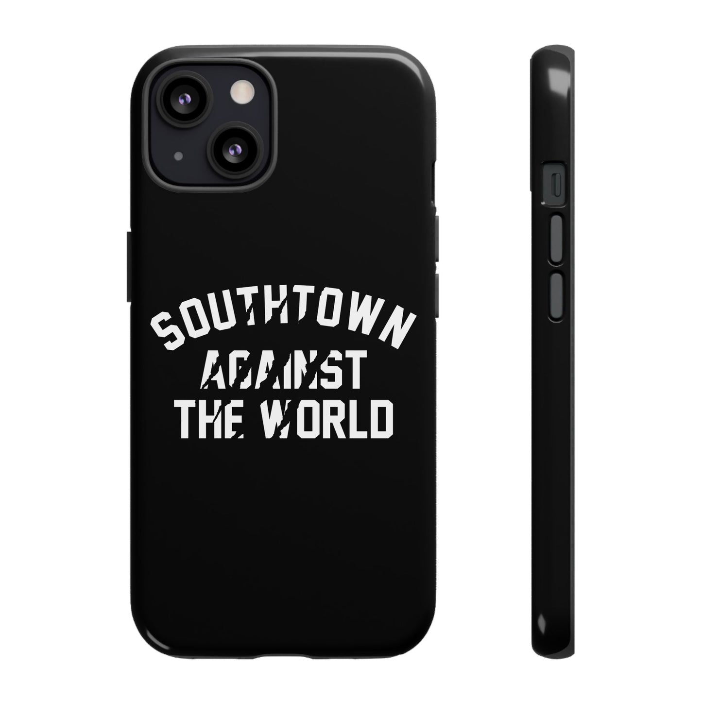 Southtown Against The World Tough Phone Case