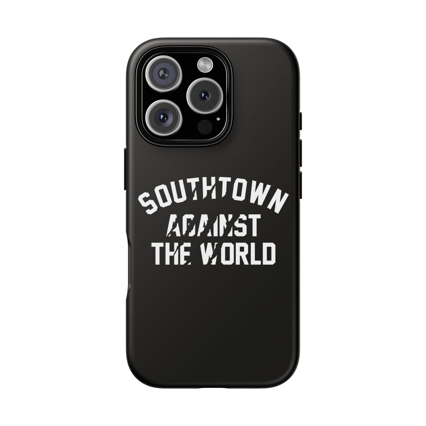 Southtown Against The World Tough Phone Case