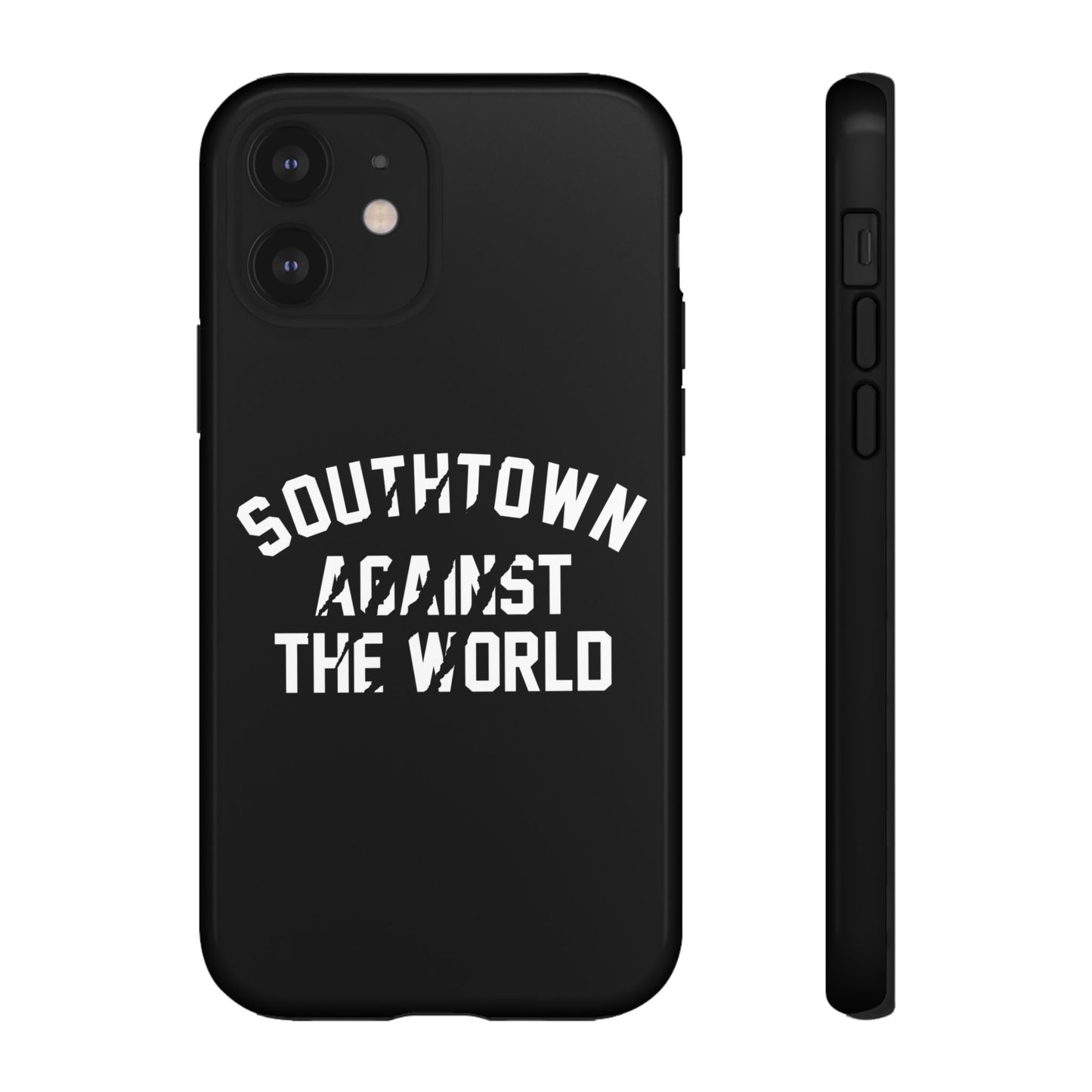 Southtown Against The World Tough Phone Case