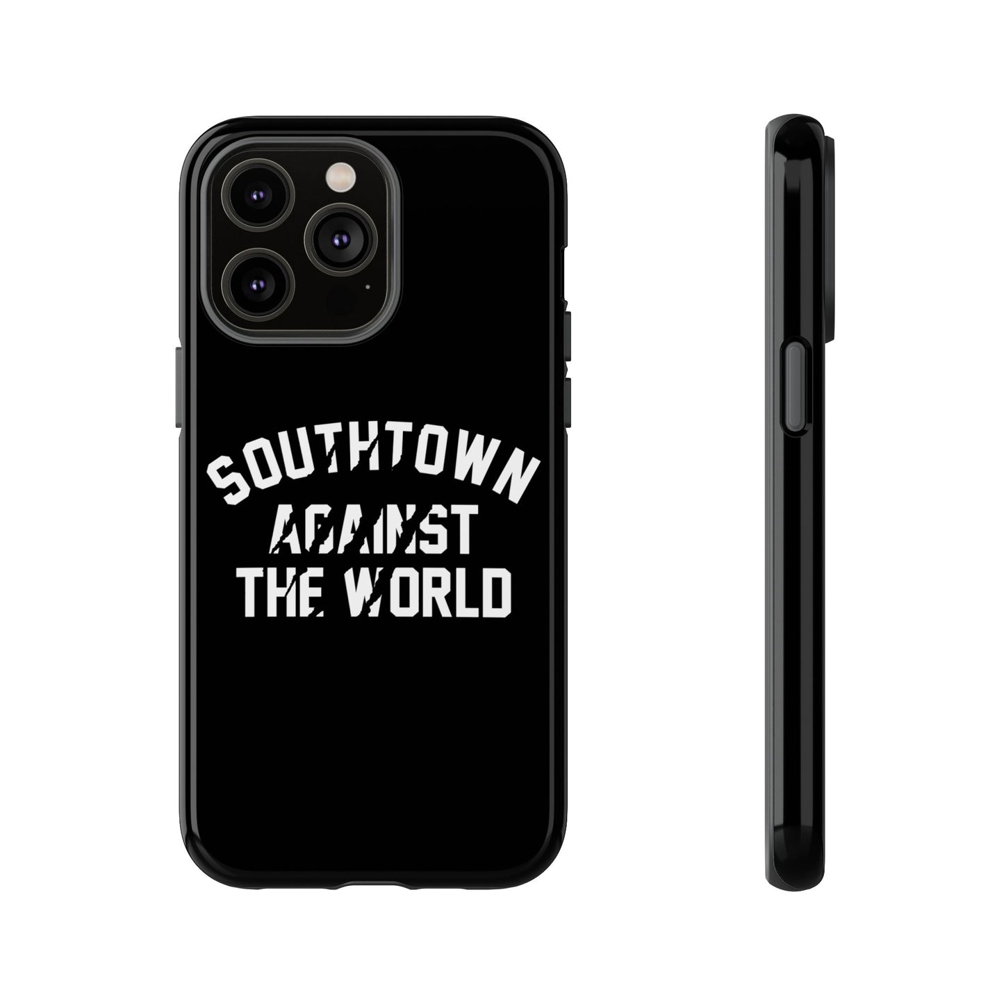 Southtown Against The World Tough Phone Case