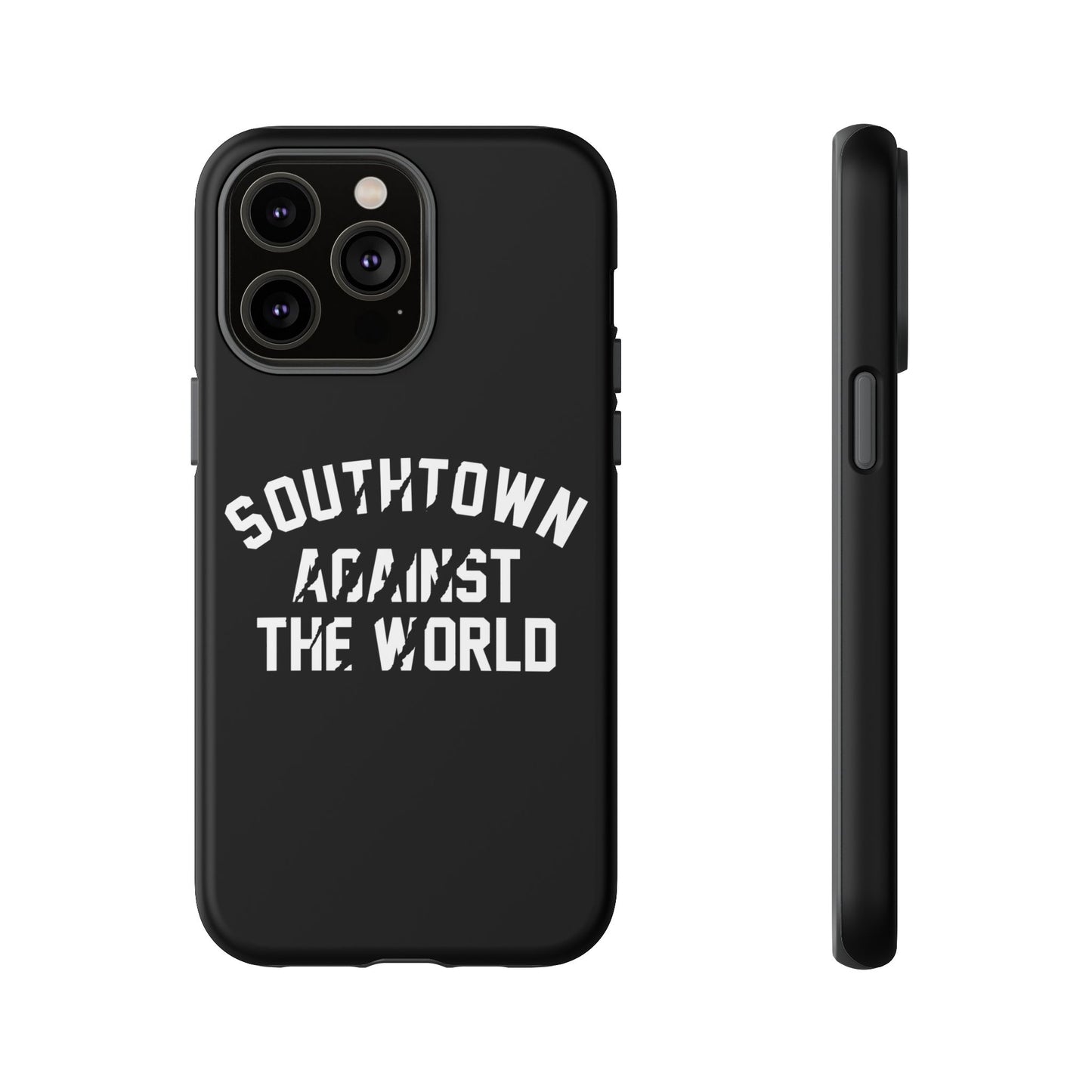 Southtown Against The World Tough Phone Case