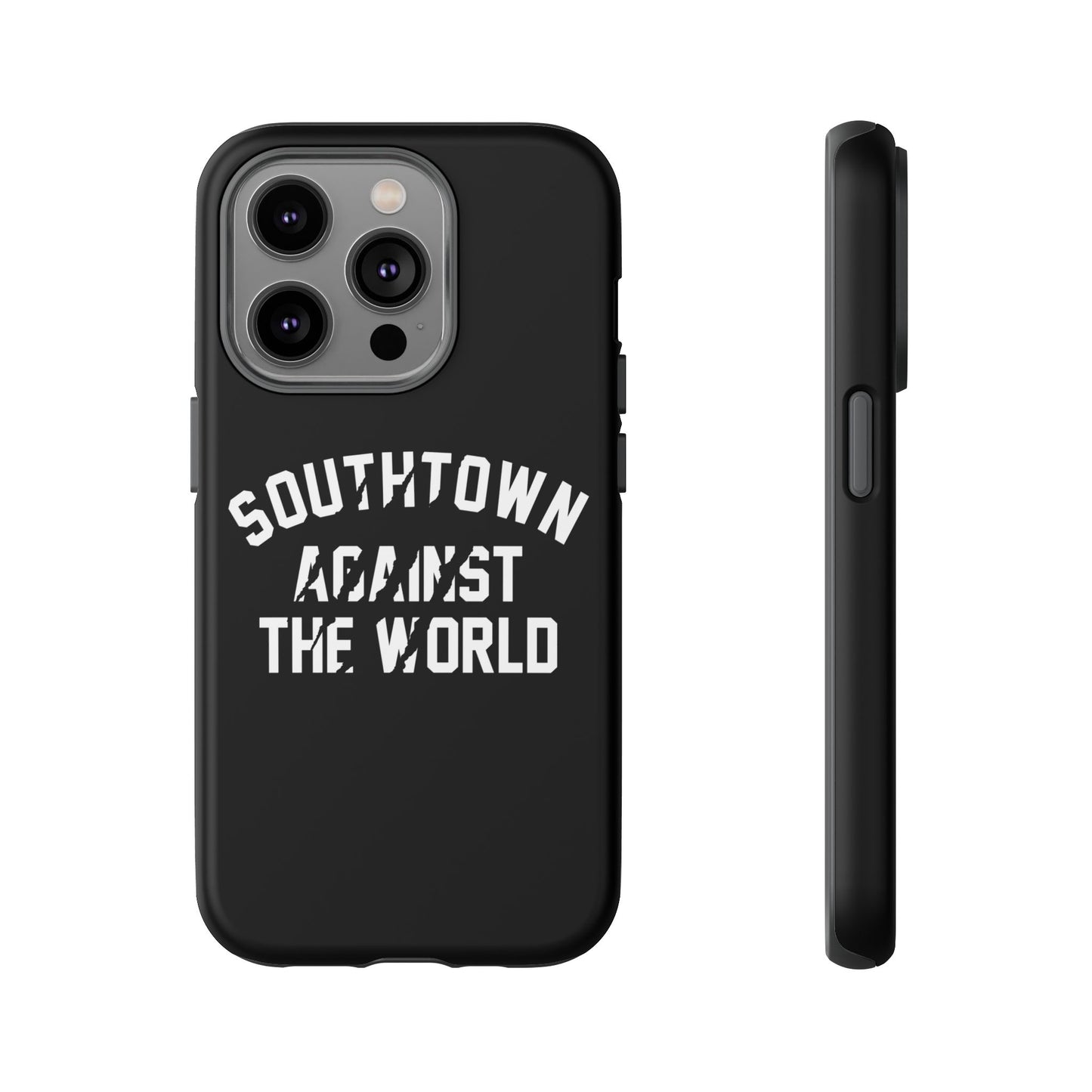 Southtown Against The World Tough Phone Case