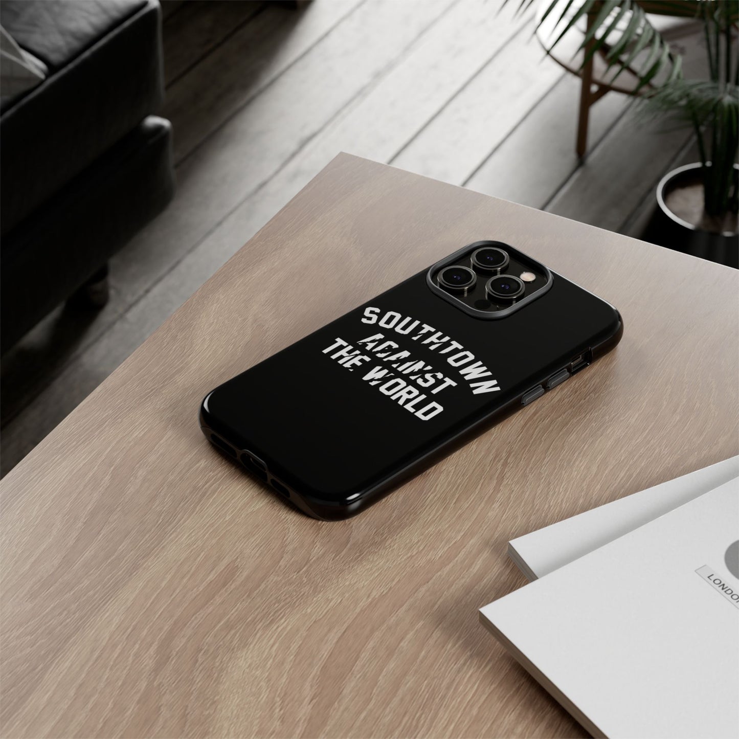 Southtown Against The World Tough Phone Case