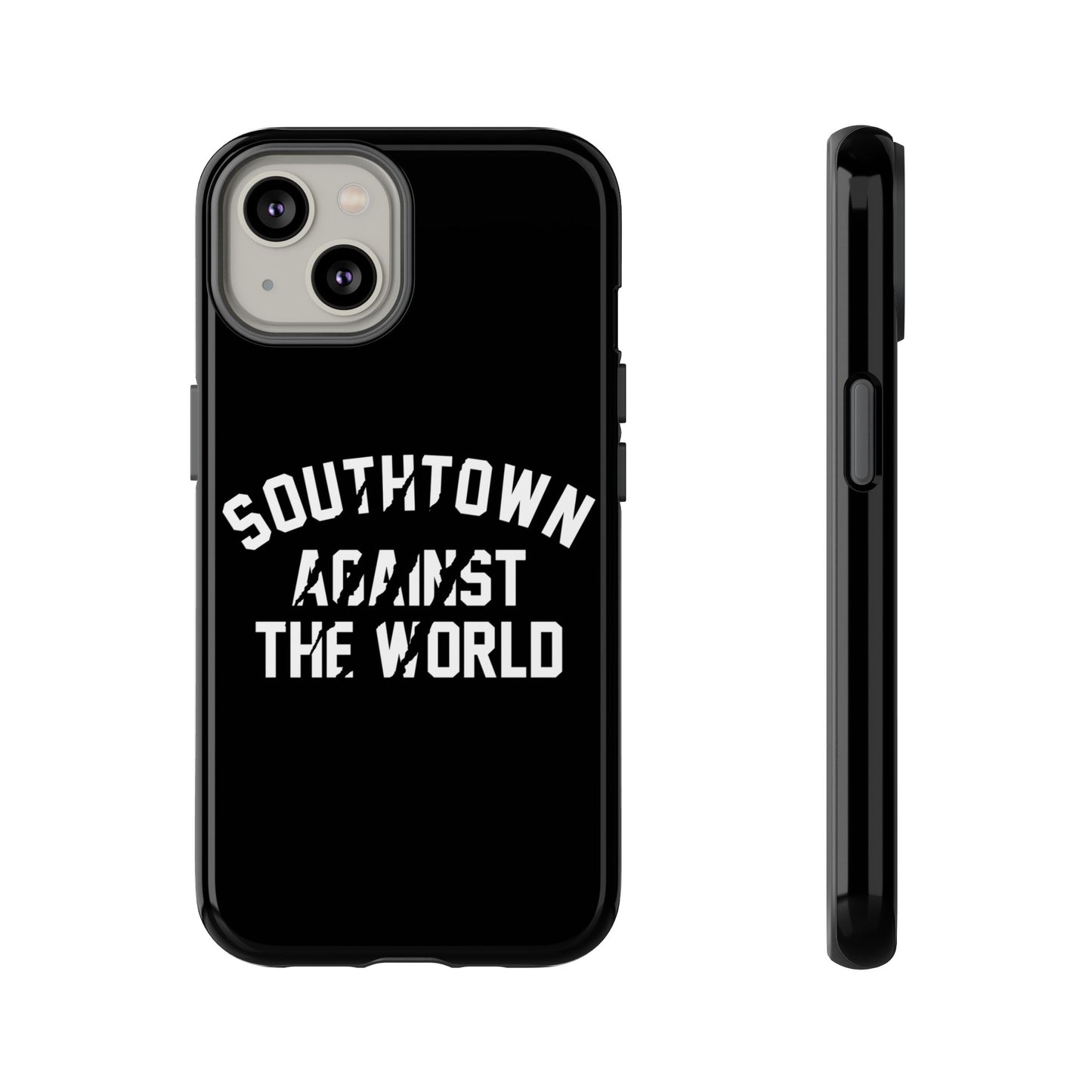 Southtown Against The World Tough Phone Case