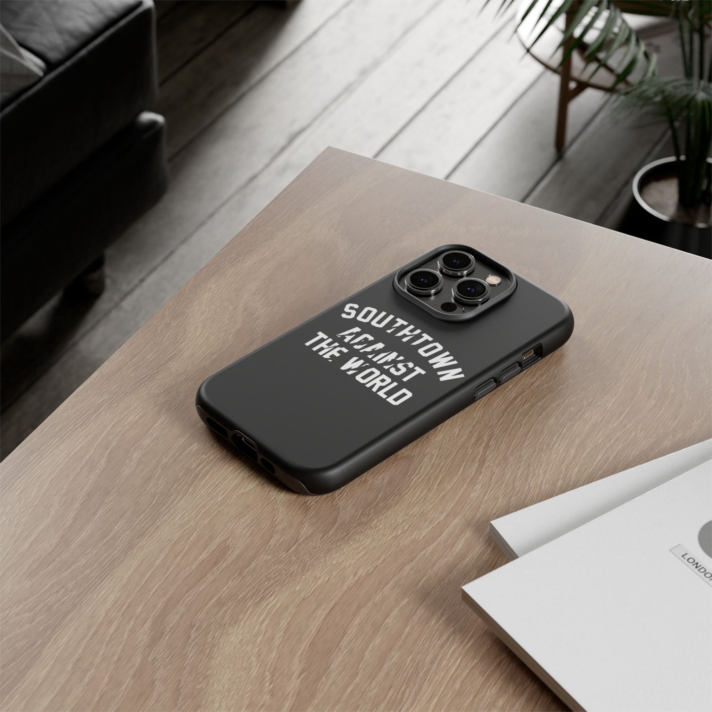 Southtown Against The World Tough Phone Case