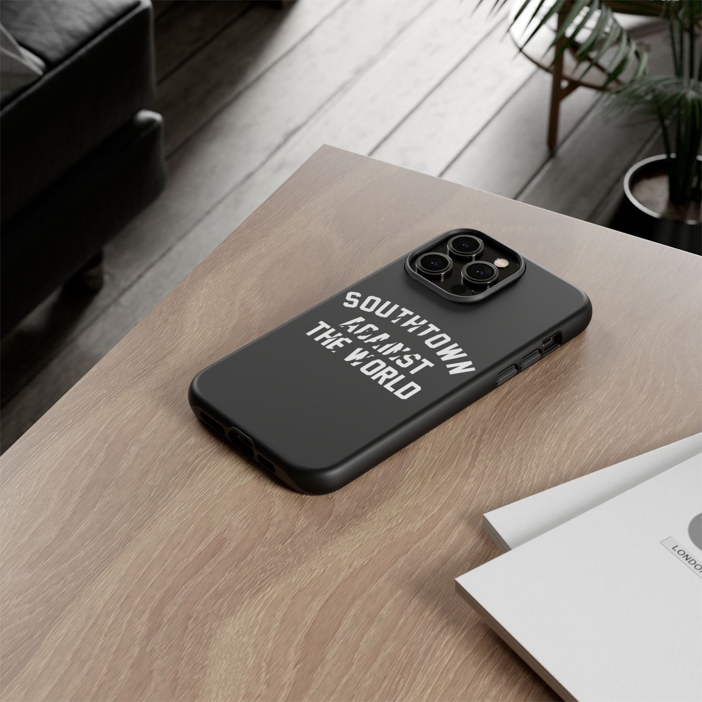 Southtown Against The World Tough Phone Case