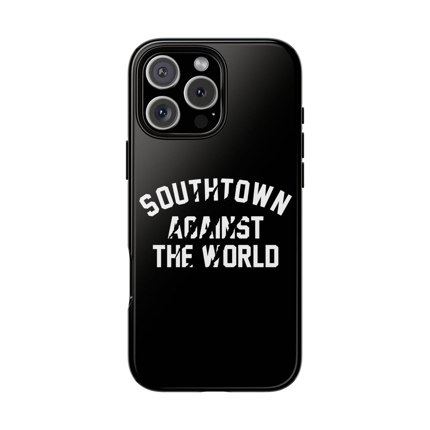 Southtown Against The World Tough Phone Case