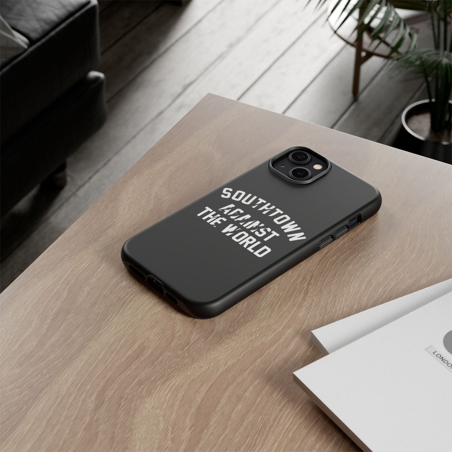 Southtown Against The World Tough Phone Case