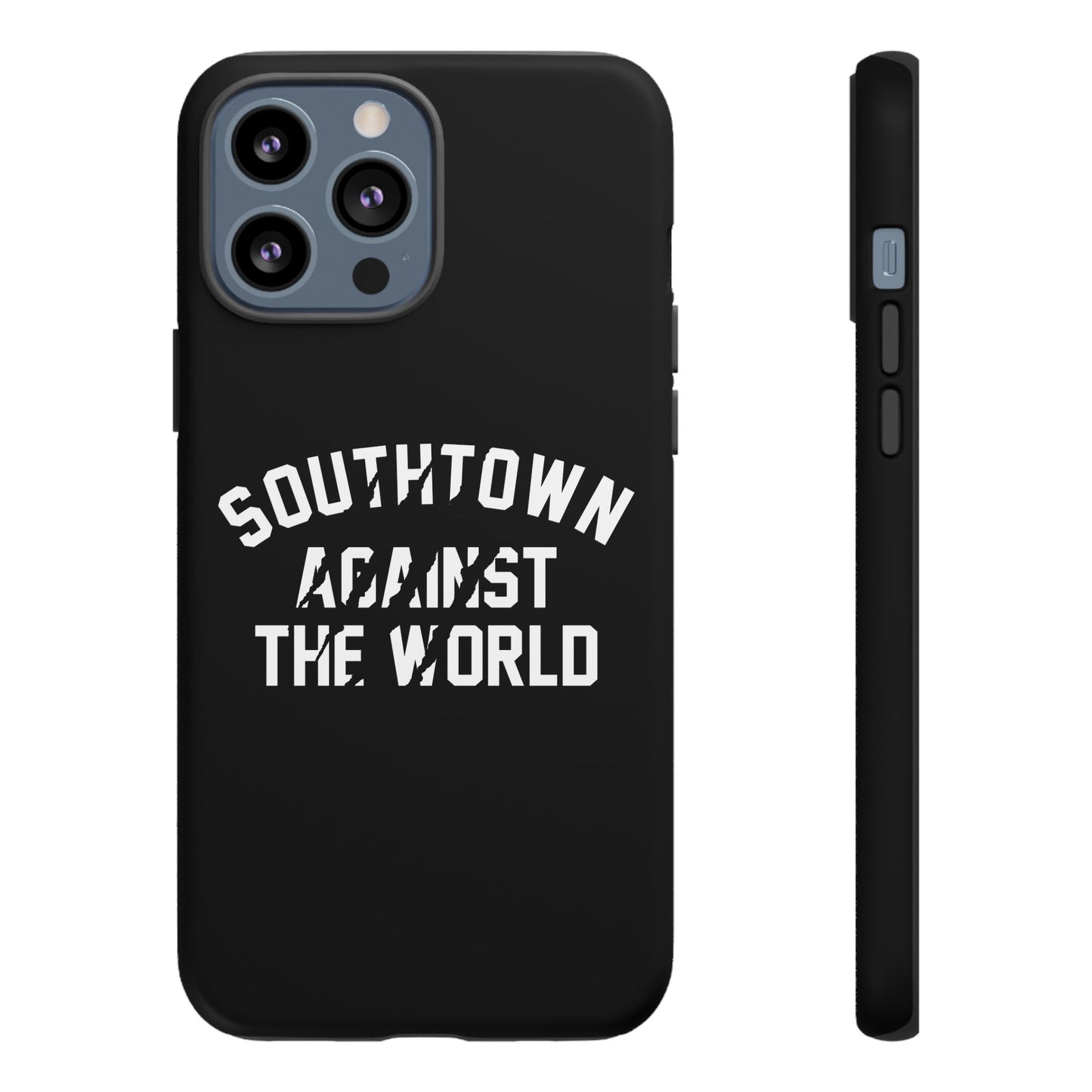 Southtown Against The World Tough Phone Case