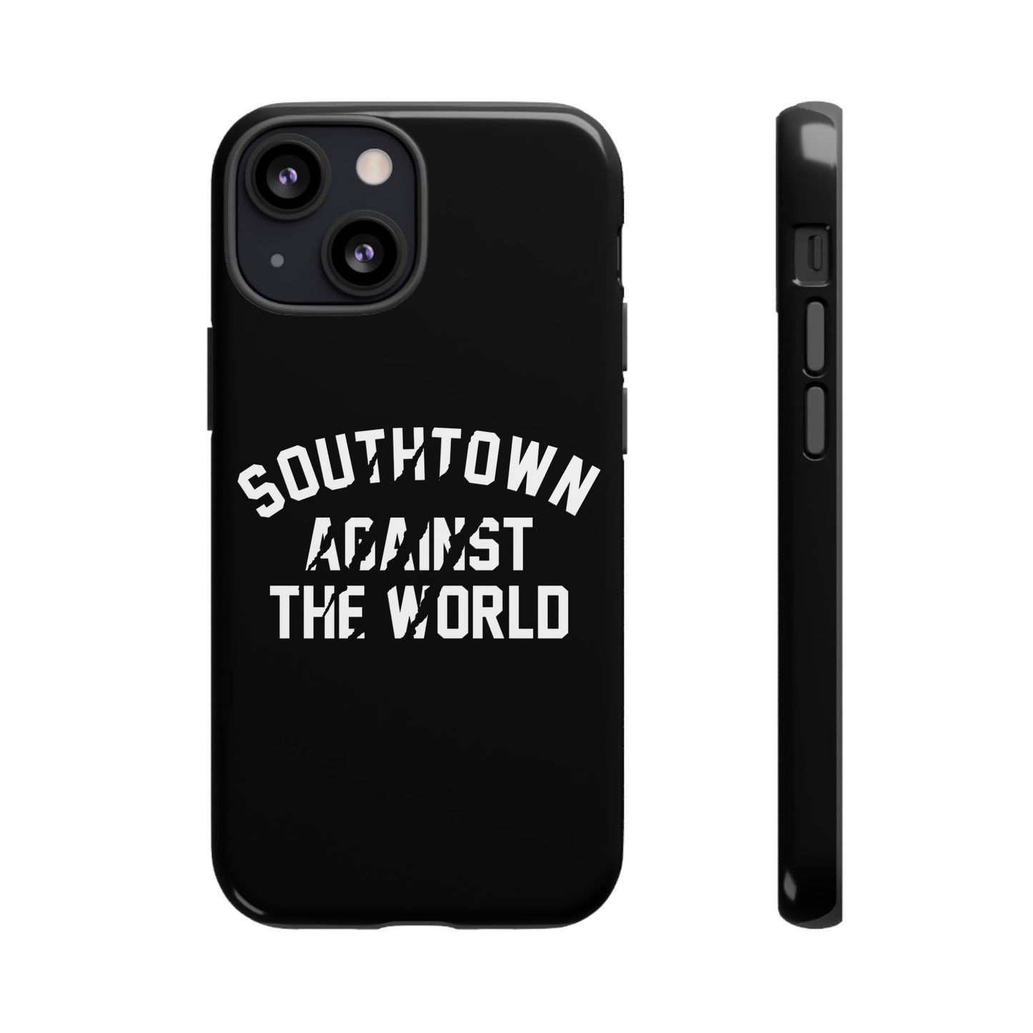 Southtown Against The World Tough Phone Case