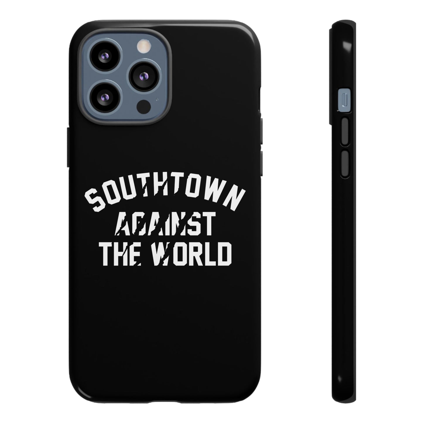 Southtown Against The World Tough Phone Case