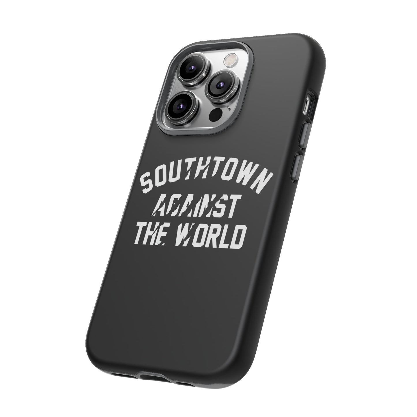 Southtown Against The World Tough Phone Case