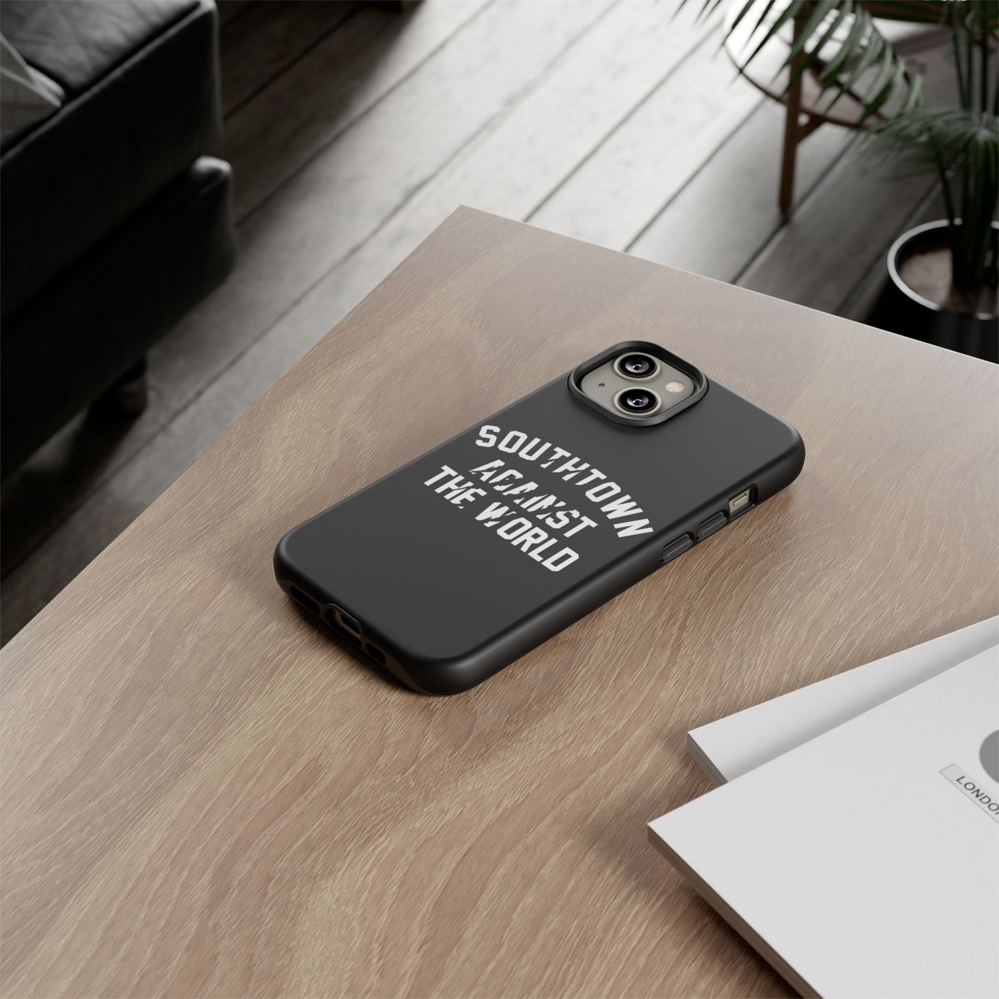 Southtown Against The World Tough Phone Case