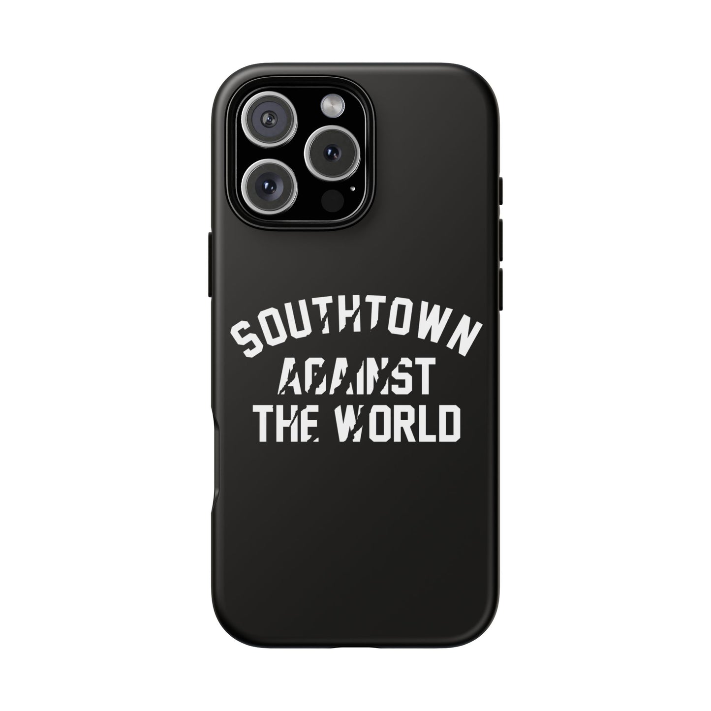 Southtown Against The World Tough Phone Case