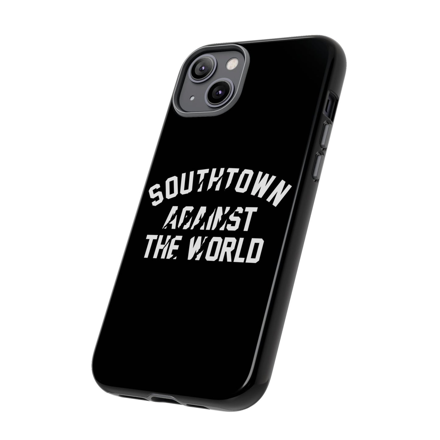 Southtown Against The World Tough Phone Case