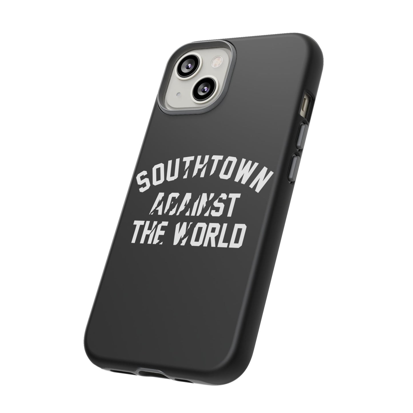 Southtown Against The World Tough Phone Case