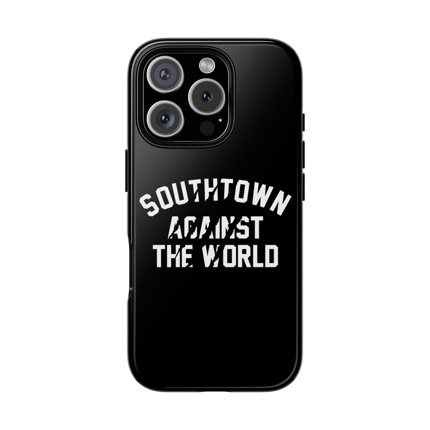Southtown Against The World Tough Phone Case