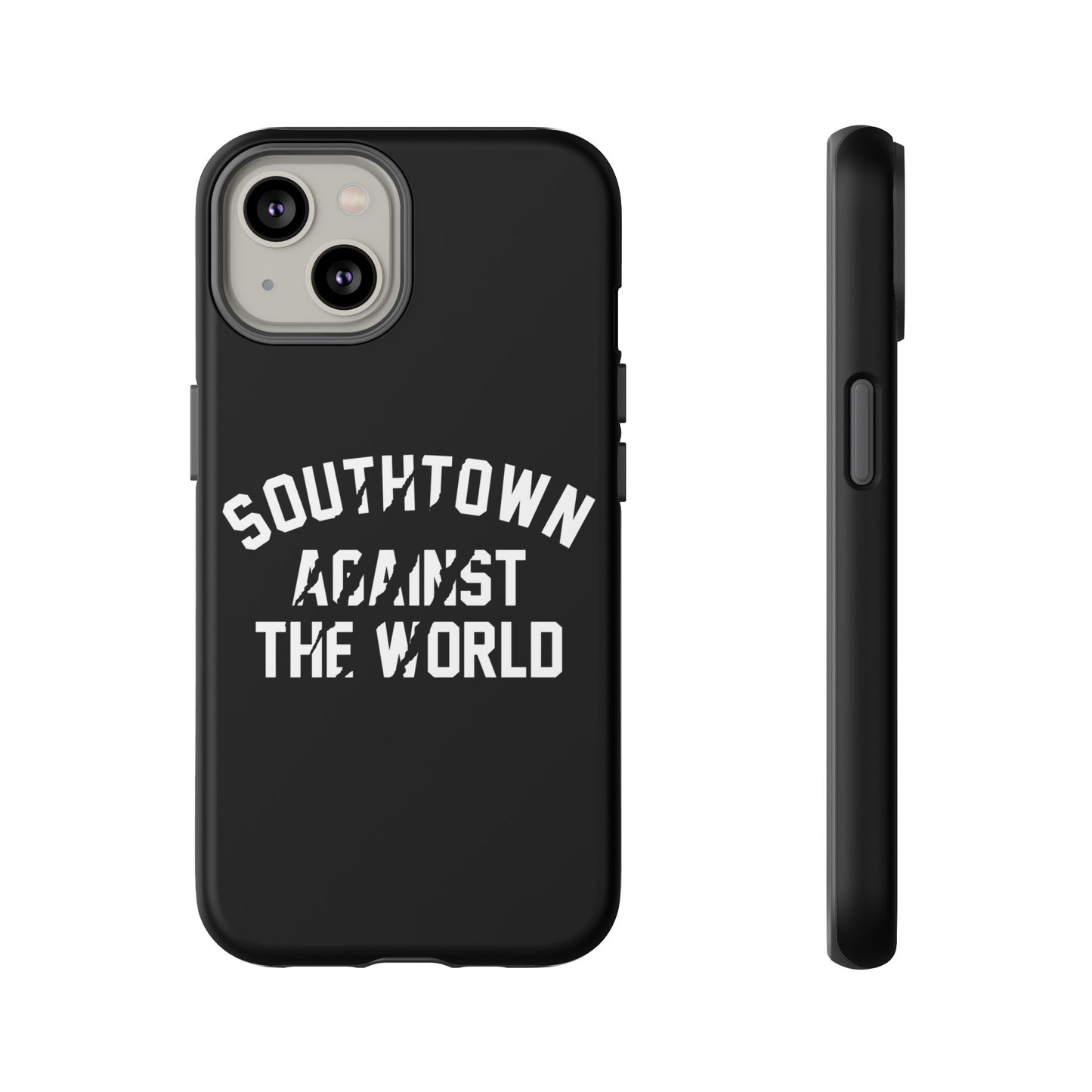 Southtown Against The World Tough Phone Case