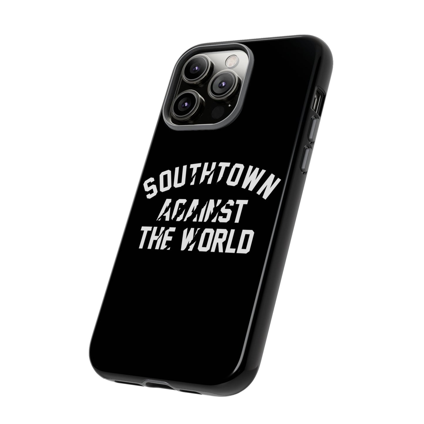 Southtown Against The World Tough Phone Case