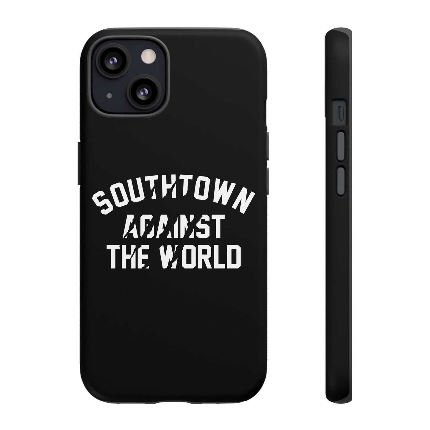Southtown Against The World Tough Phone Case