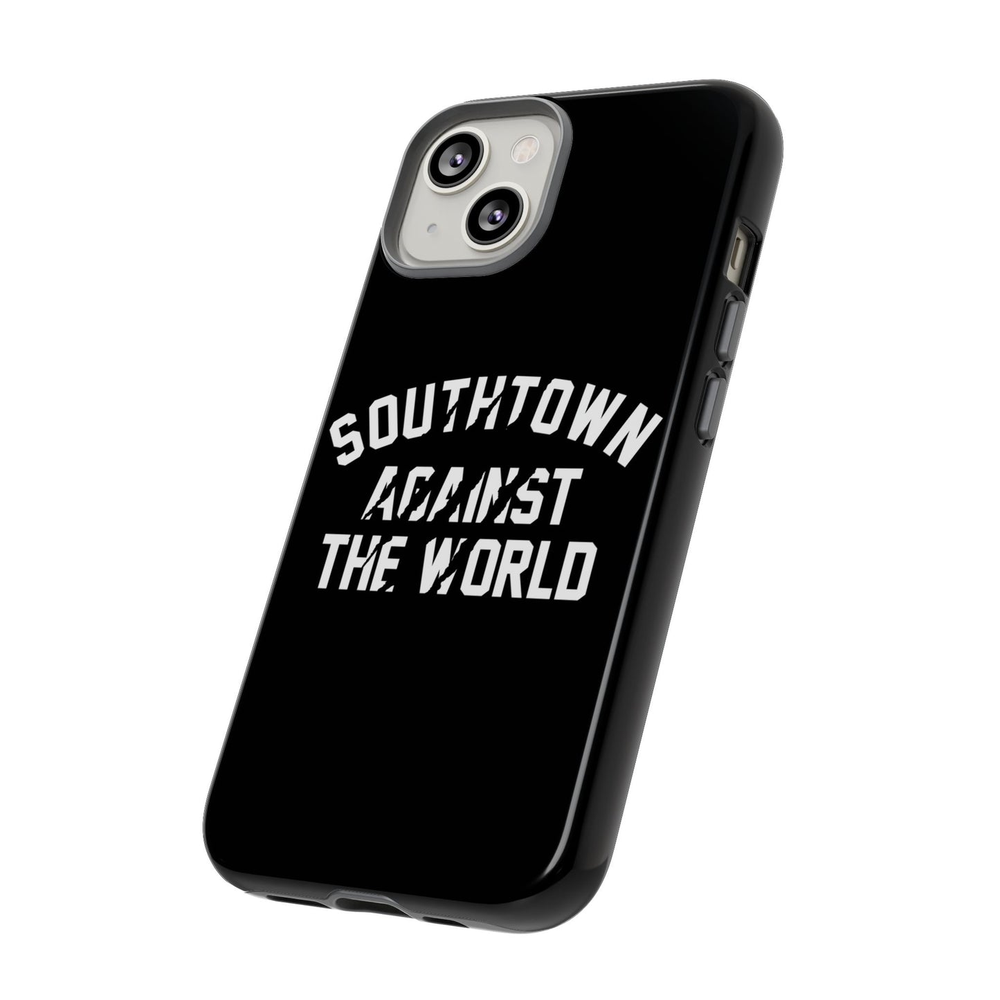Southtown Against The World Tough Phone Case