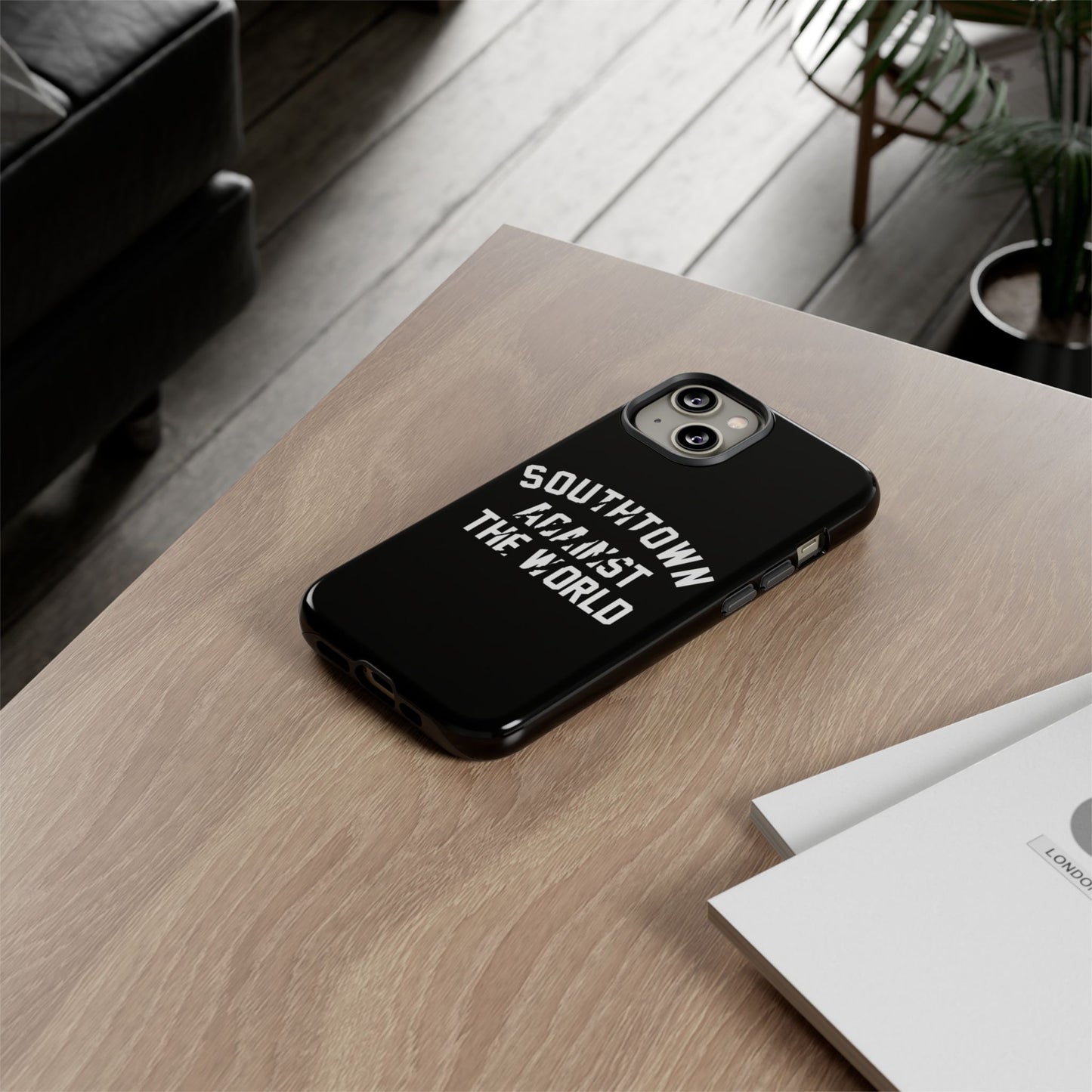 Southtown Against The World Tough Phone Case